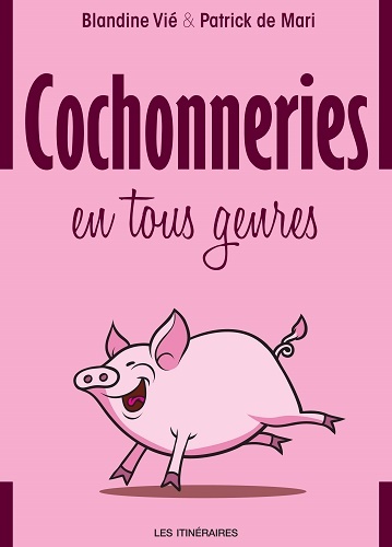 COCHONNERIES EN TOUS GENRES