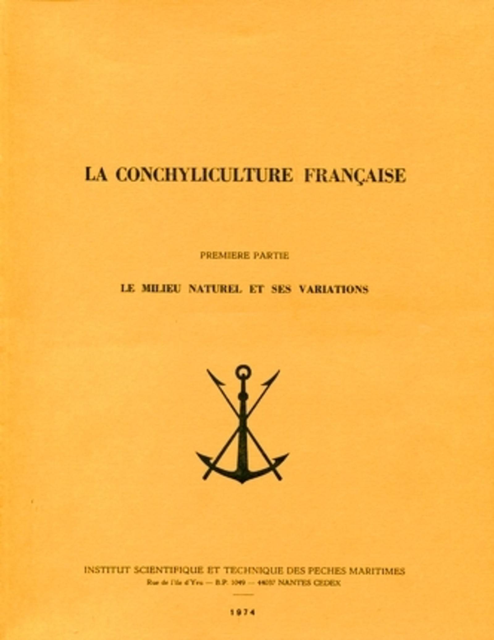 LA CONCHYLICULTURE FRANCAISE (3 VOL.). I LE MILIEU NATUREL ET SES VARIATIONS - I