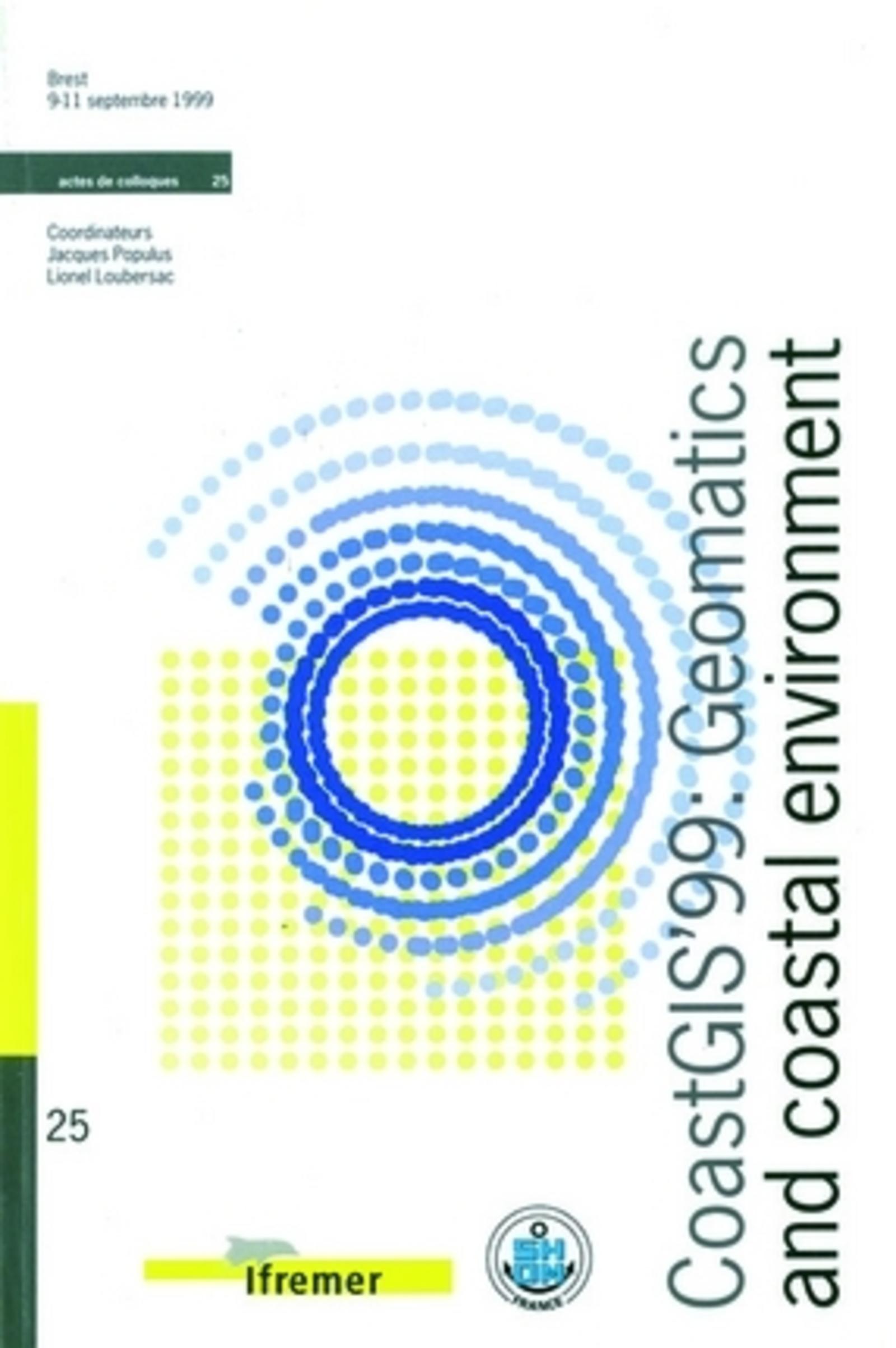 COASTGIS'99 : GEOMATICS AND COASTAL ENVIRONMENT NO 25 BREST 9-11 SEPTEMBRE 1999