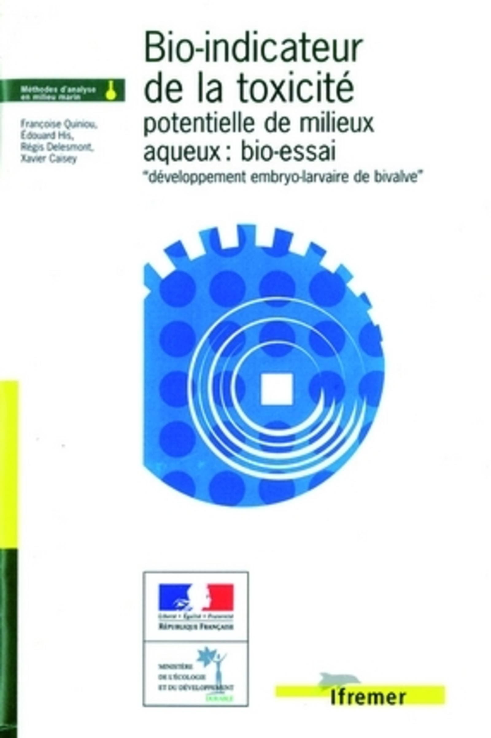 Bio-indicateur de la toxicité potentielle de milieux aqueux : bio-essai "développement embryo-larvaire de bivalve "
