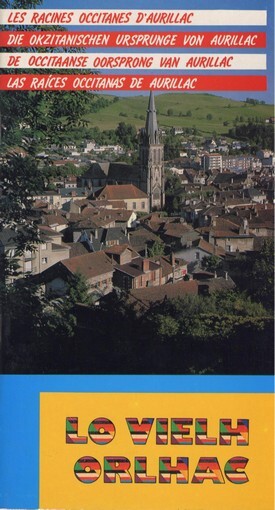 LO VIELH ORLHAC, les racines occitanes d'Aurillac (en 4 langues)
