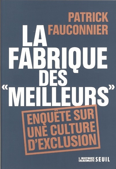 "La Fabrique des ""meilleurs"". Enquête sur une culture d'exclusion"