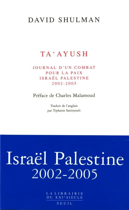 Ta'ayush, Journal d'un combat pour la paix, Israël-Palestine (2002-2005)
