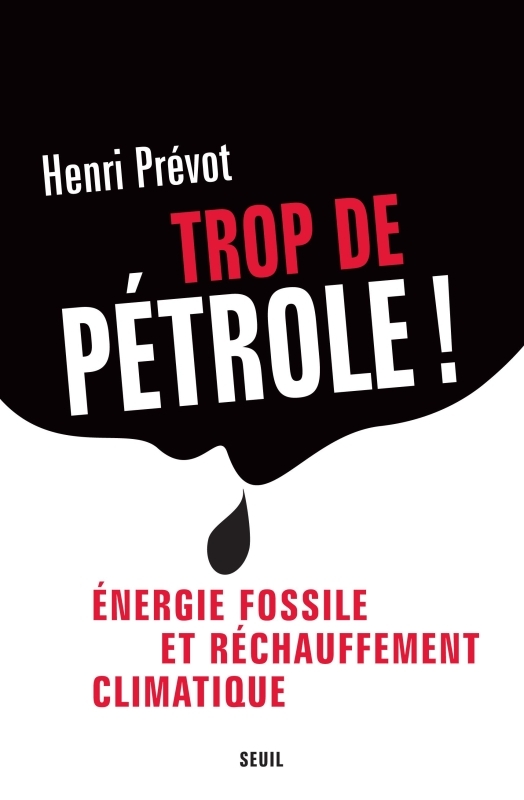 Trop de pétrole!  Energie fossile et réchauffement climatique