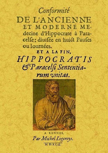 CONFORMITE DE L'ANCIENNE ET MODERNE MEDECINE D'HIPPOCRATE A PARACELSE