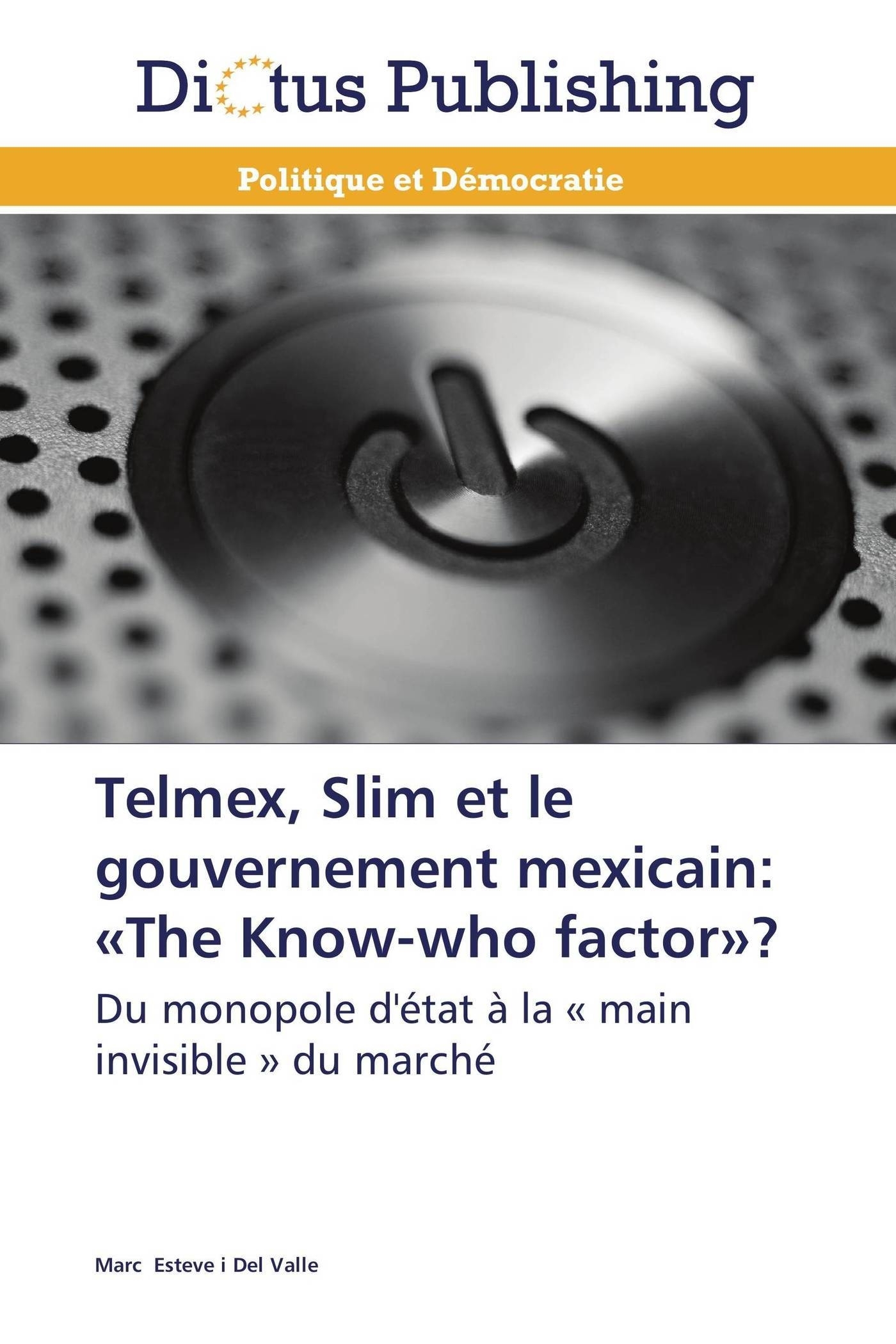 Telmex, slim et le gouvernement mexicain: «the know-who factor»?