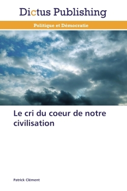 Le cri du coeur de notre civilisation