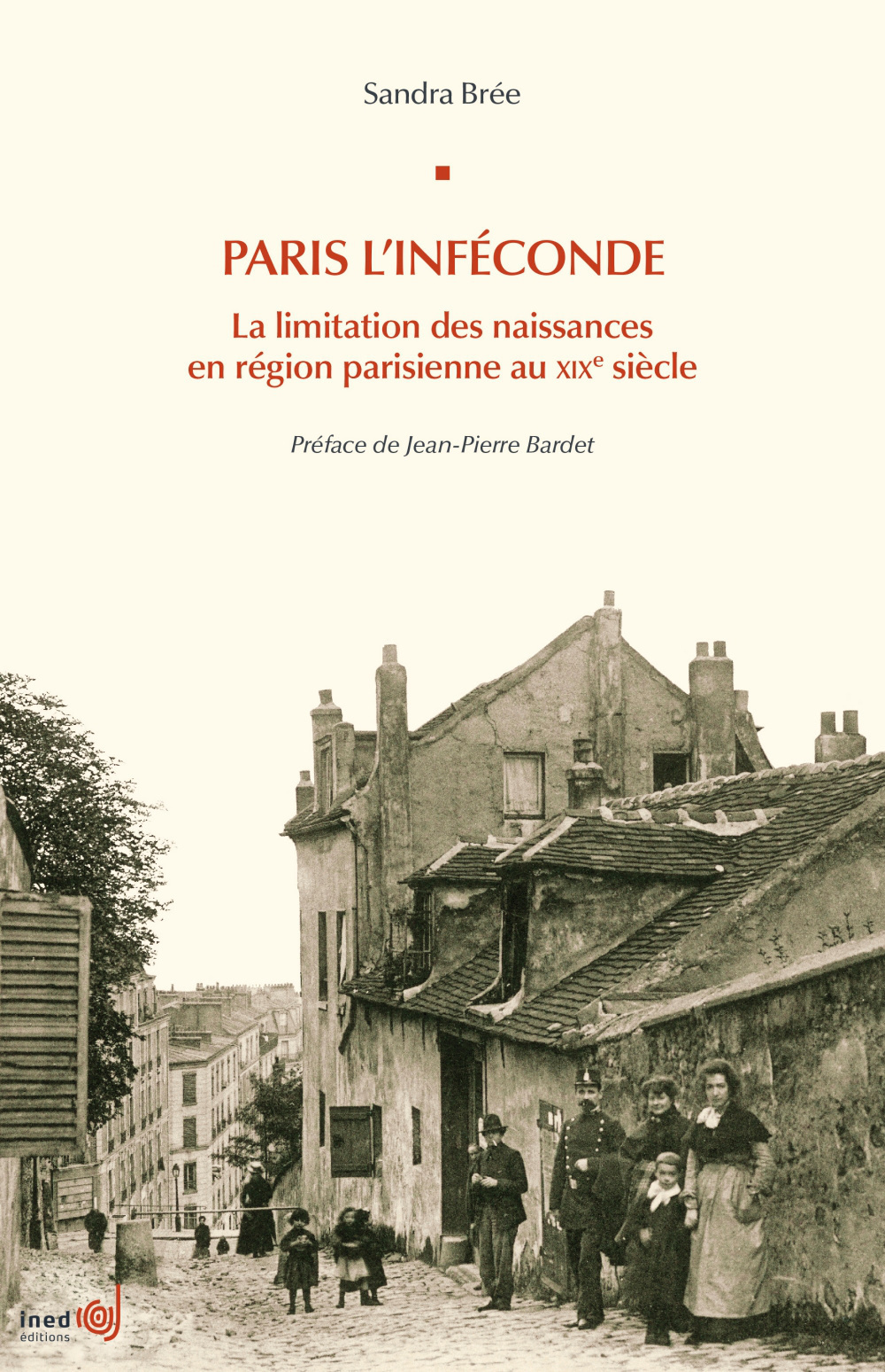 Paris l'inféconde - la limitation des naissances en région parisienne au XIXe siècle