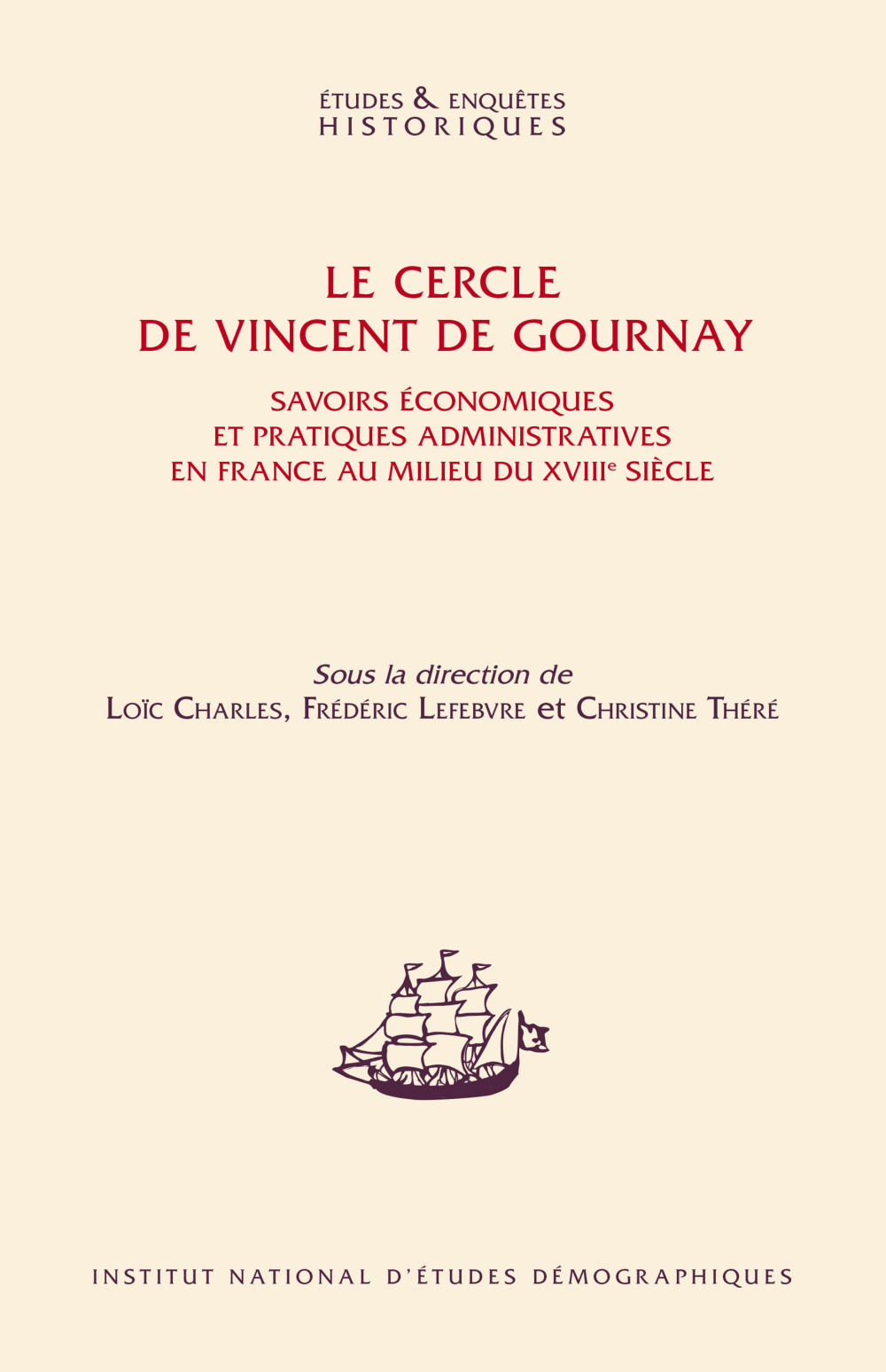 LE CERCLE DE VINCENT DE GOURNAY. SAVOIRS ECONOMIQUES ET PRATIQUES ADM