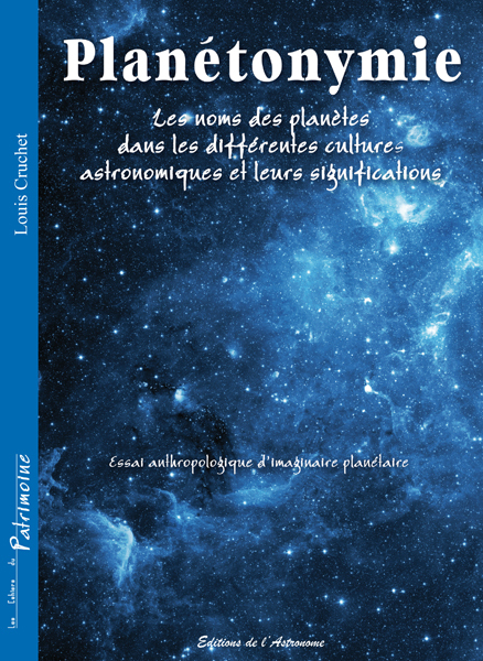 Planetonymie, Les Noms Des Planetes Dans Les Differentes Cultures Astronomiques Et Leurs Significations