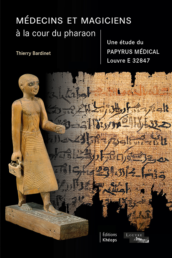 Médecins et magiciens à la cour du pharaon - une étude du papyrus médical Louvre E 32847