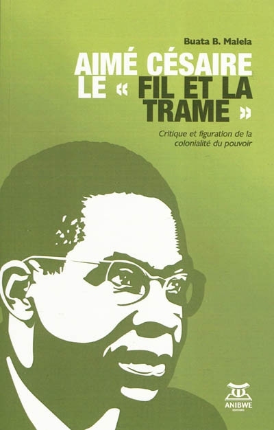 Aimé Césaire, le "Fil et la Trame"