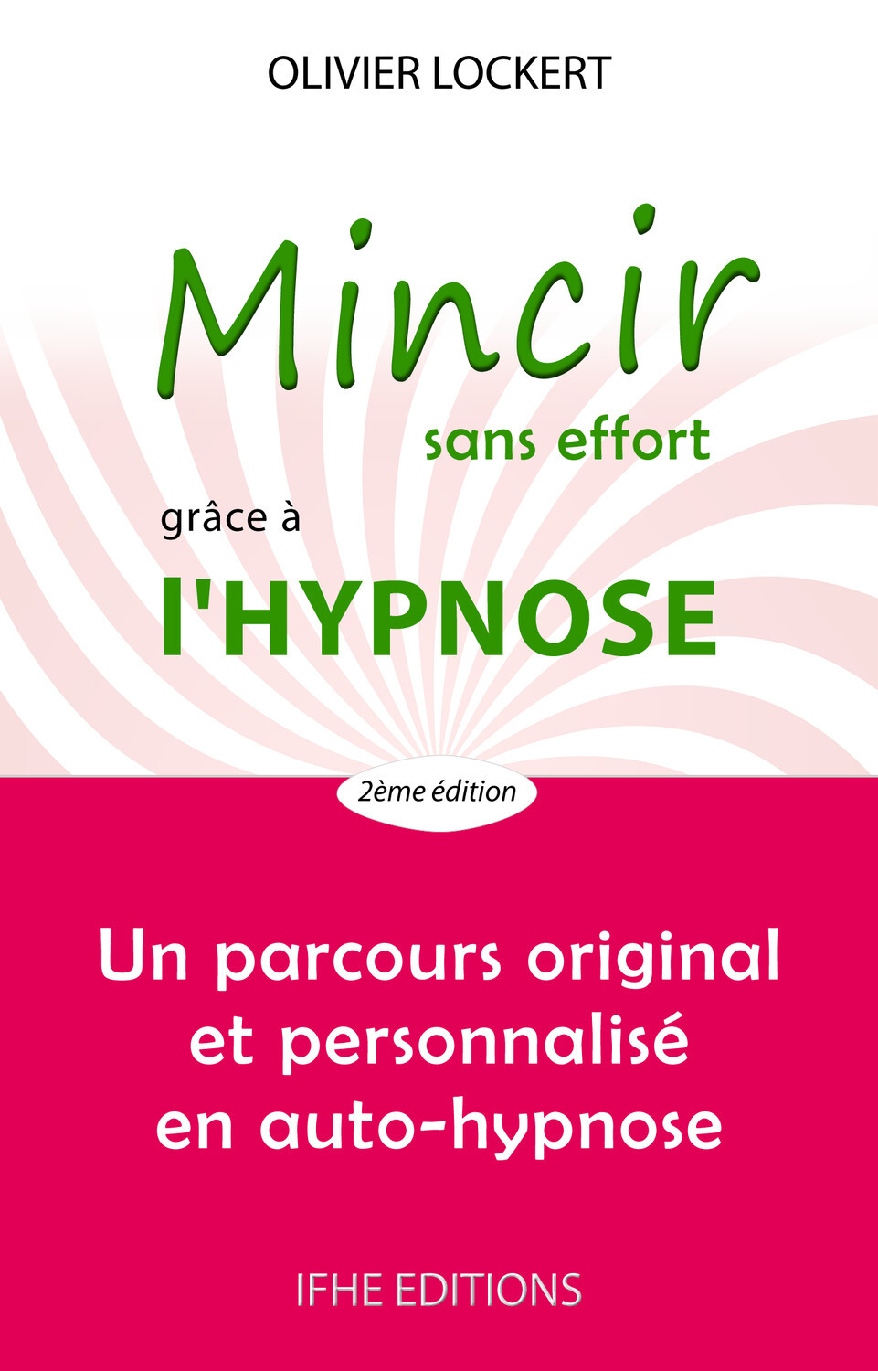 Mincir sans effort grâce à l'hypnose - Un parcours original et personnalisé en auto-hypnose