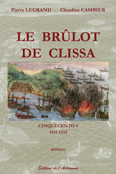 Le Brûlot De Clissa - Cinquecento 4 (1531-1533)