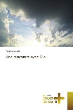 Une rencontre avec Dieu