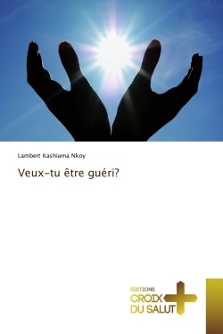 Veux-tu être guéri?