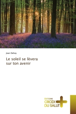 Le soleil se lèvera sur ton avenir