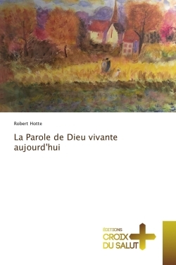 La Parole de Dieu vivante aujourd'hui
