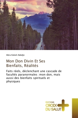 Mon Don Divin Et Ses Bienfaits, Réalités