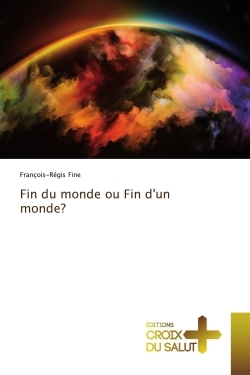 Fin du monde ou Fin d'un monde?