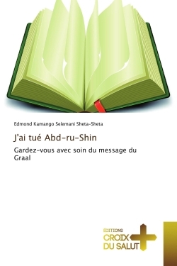 J'ai tué Abd-ru-Shin