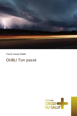 OUBLI Ton passe