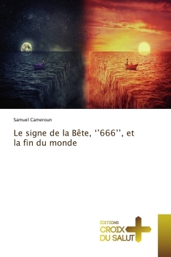 Le signe de la Bête, ''666'', et la fin du monde