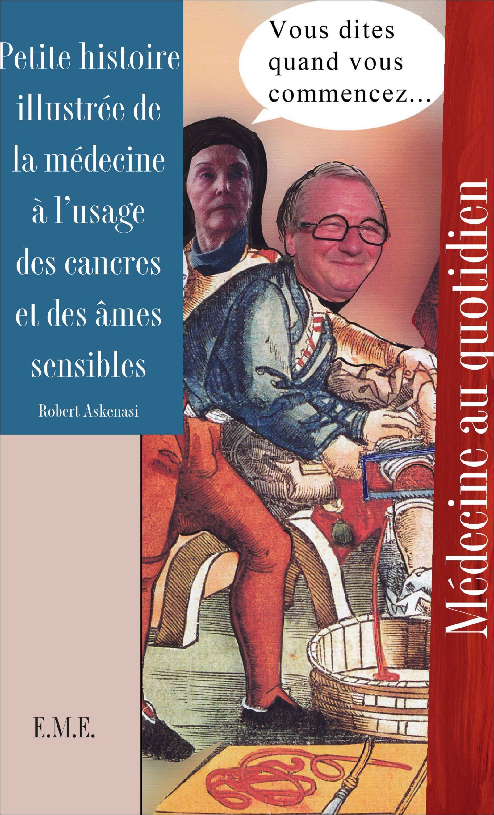 Petite histoire illustrée de la médecine à l'usage des cancres et des âmes sensibles