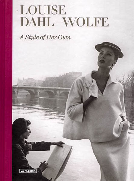 Louise Dahl-Wolfe: A Style Of Her Own /anglais