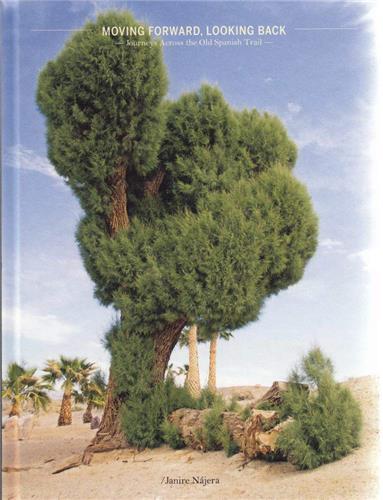 Moving Forward Looking Back - Journeys Across the Old Spanish Trail /ANGLAIS/ESPAGNOL