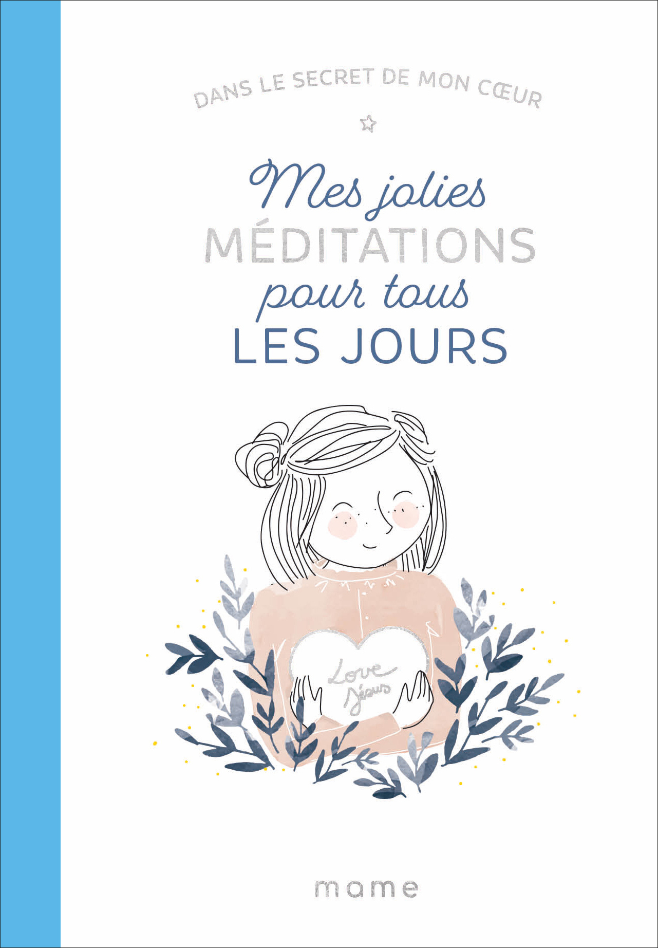 Mes jolies méditations pour tous les jours - Dans le secret de mon coeur