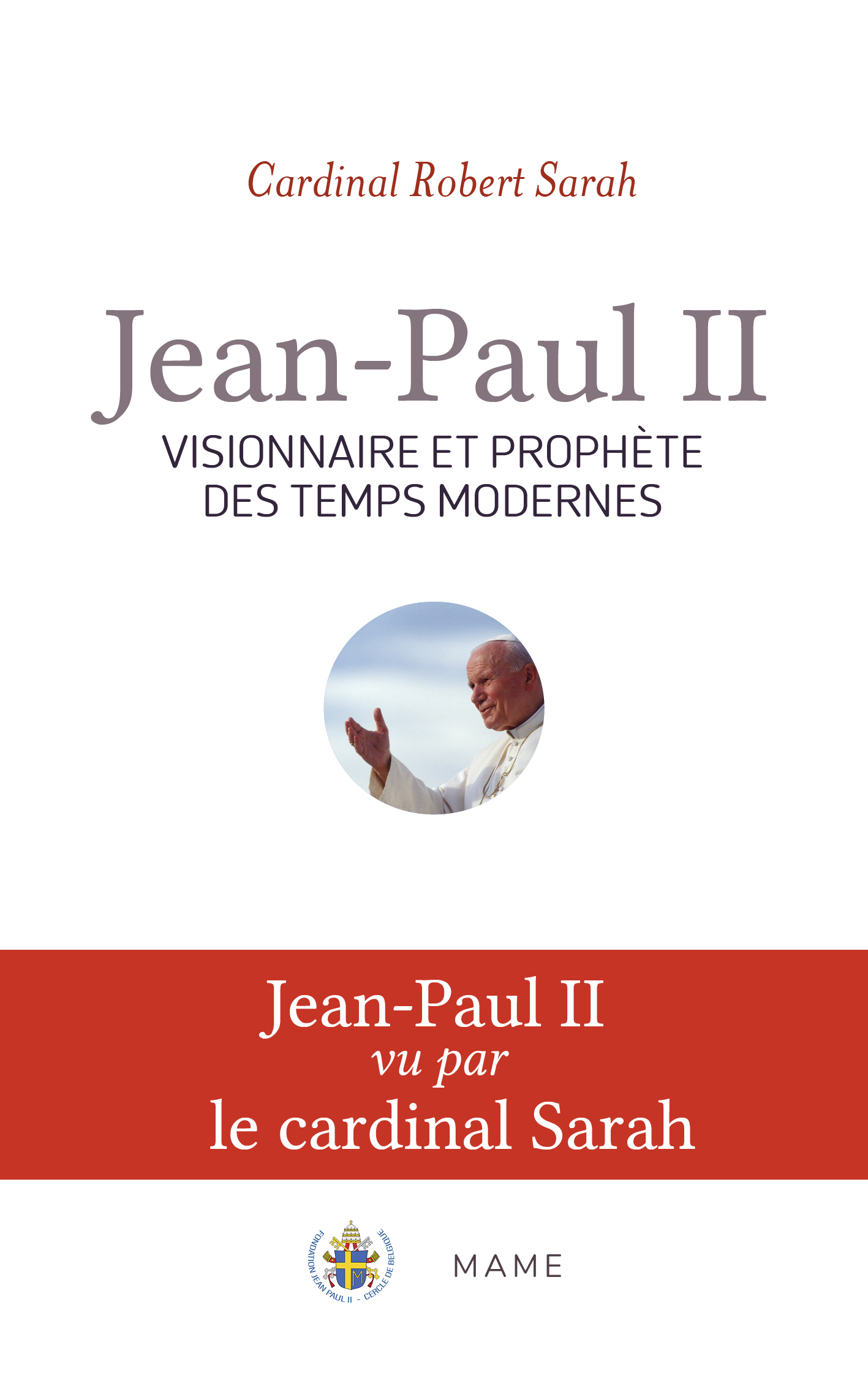 Jean-Paul II, visionnaire et prophète des temps modernes
