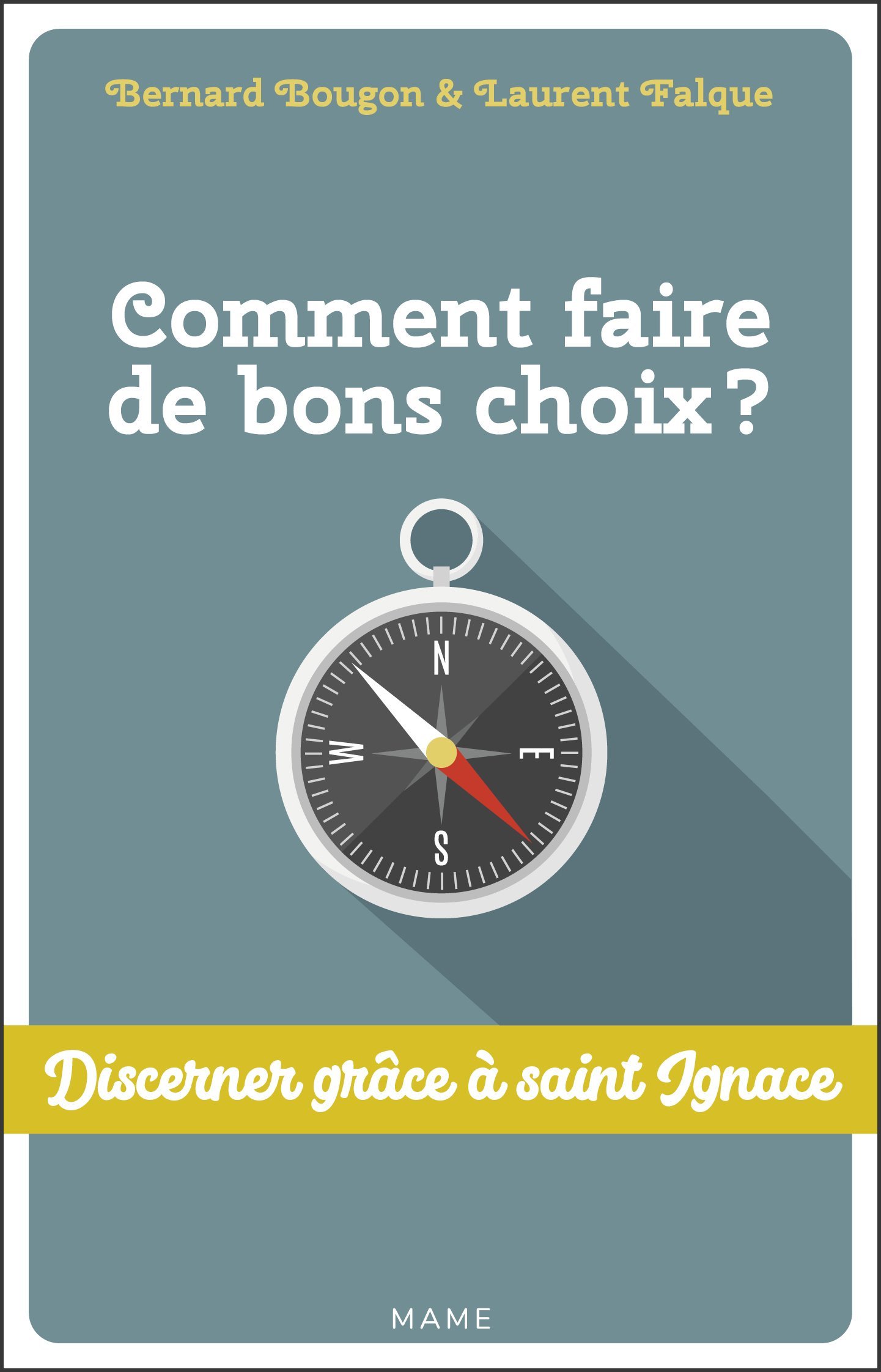 Comment faire de bons choix ? Discerner grâce à St Ignace