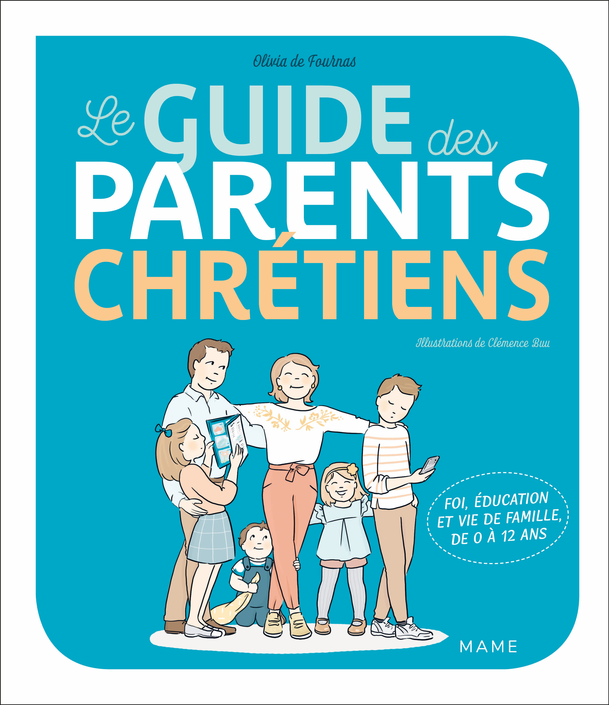 Le guide des parents chrétiens - De 0 à 12 ans
