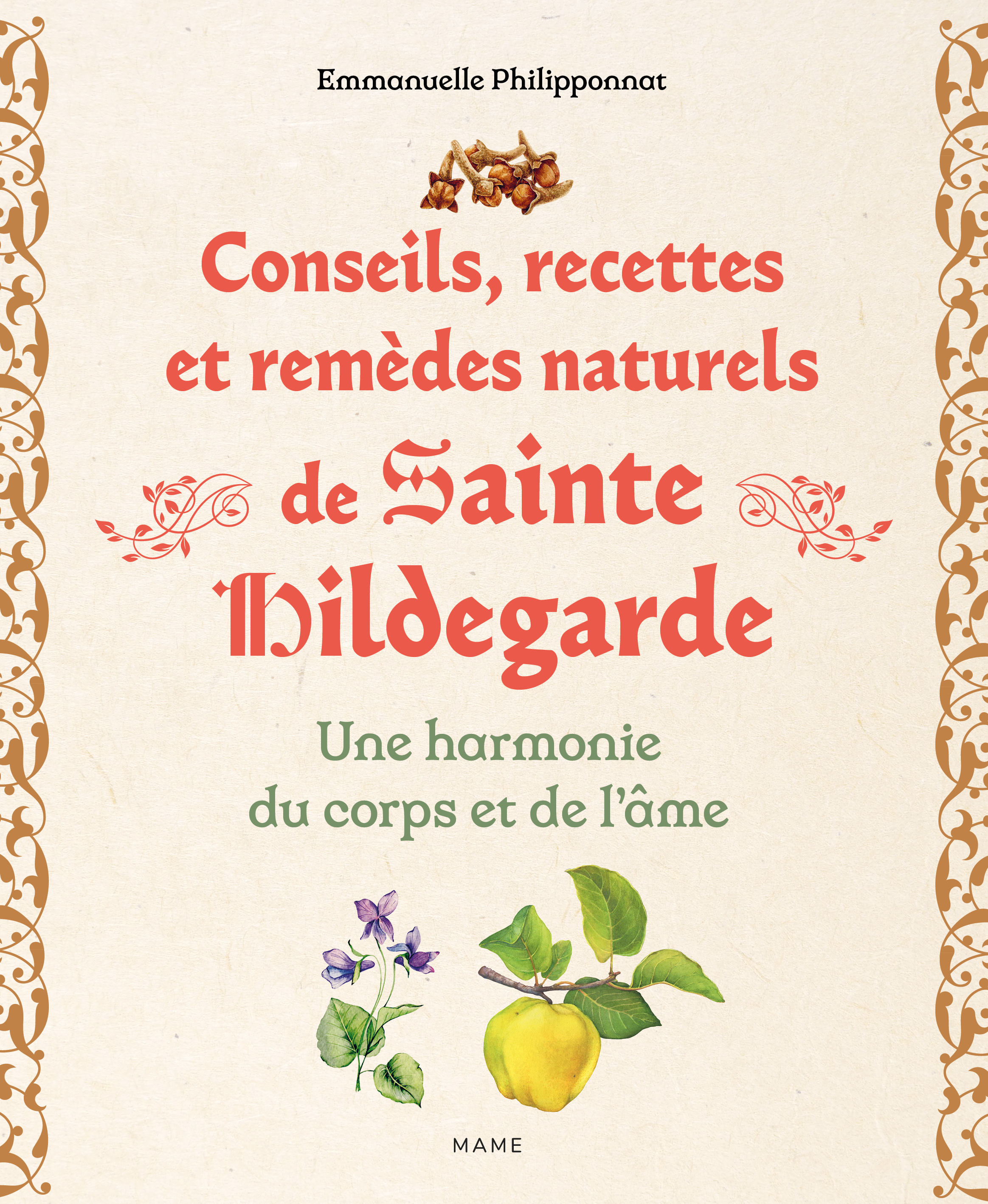 Conseils, recettes et remèdes naturels de sainte Hildegarde. Une harmonie du corps et de l'âme