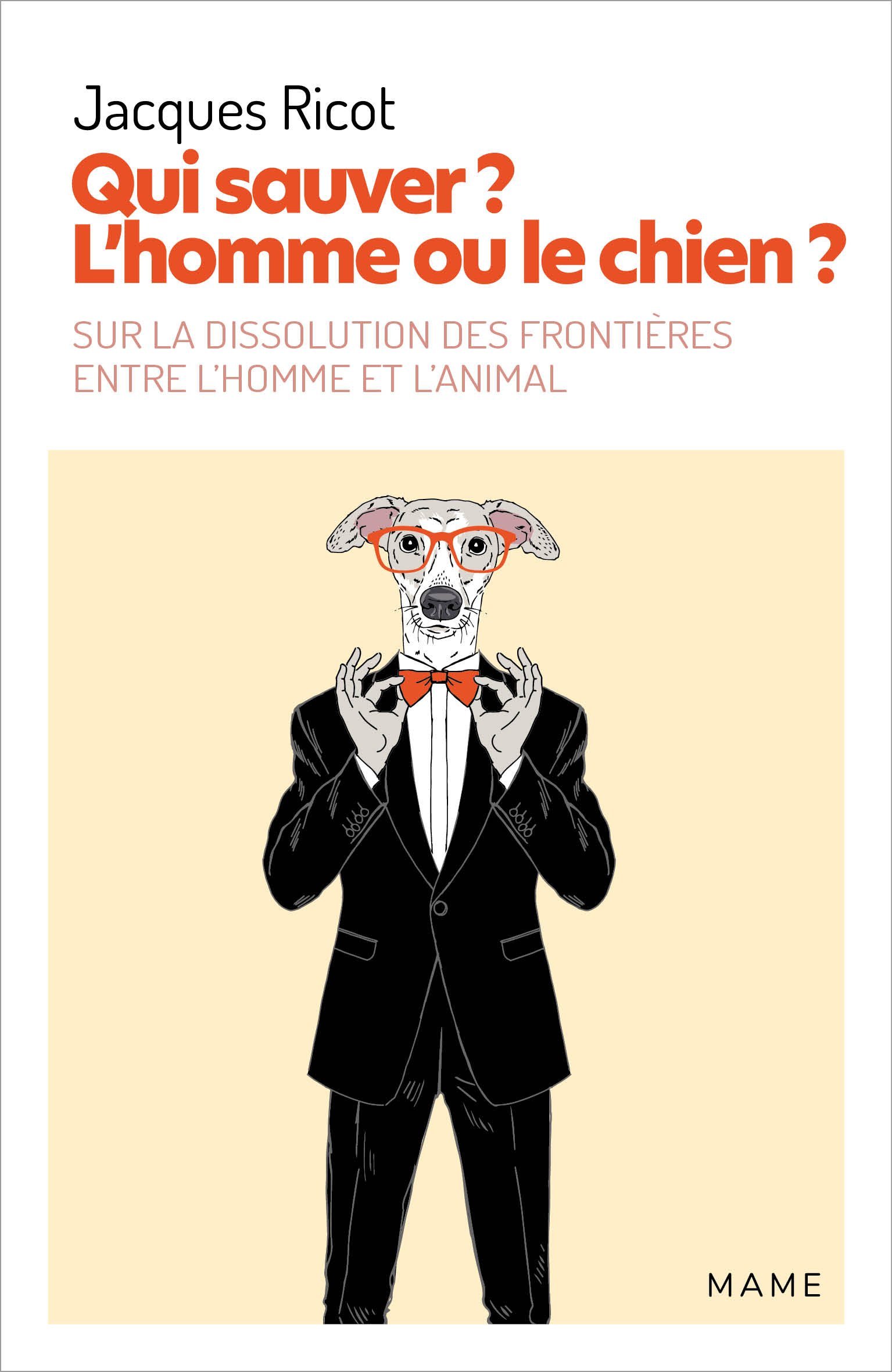 Qui sauver ? L'homme ou le chien ? Sur la dissolution des frontières entre l homme et l animal