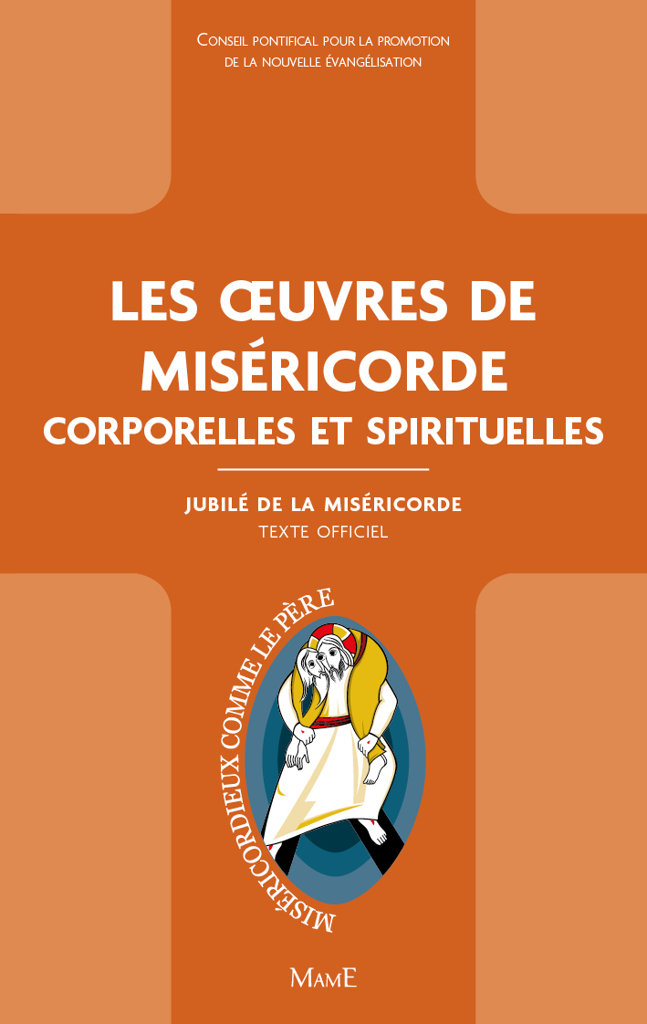 Les Oeuvres de Miséricorde corporelles et spirituelles