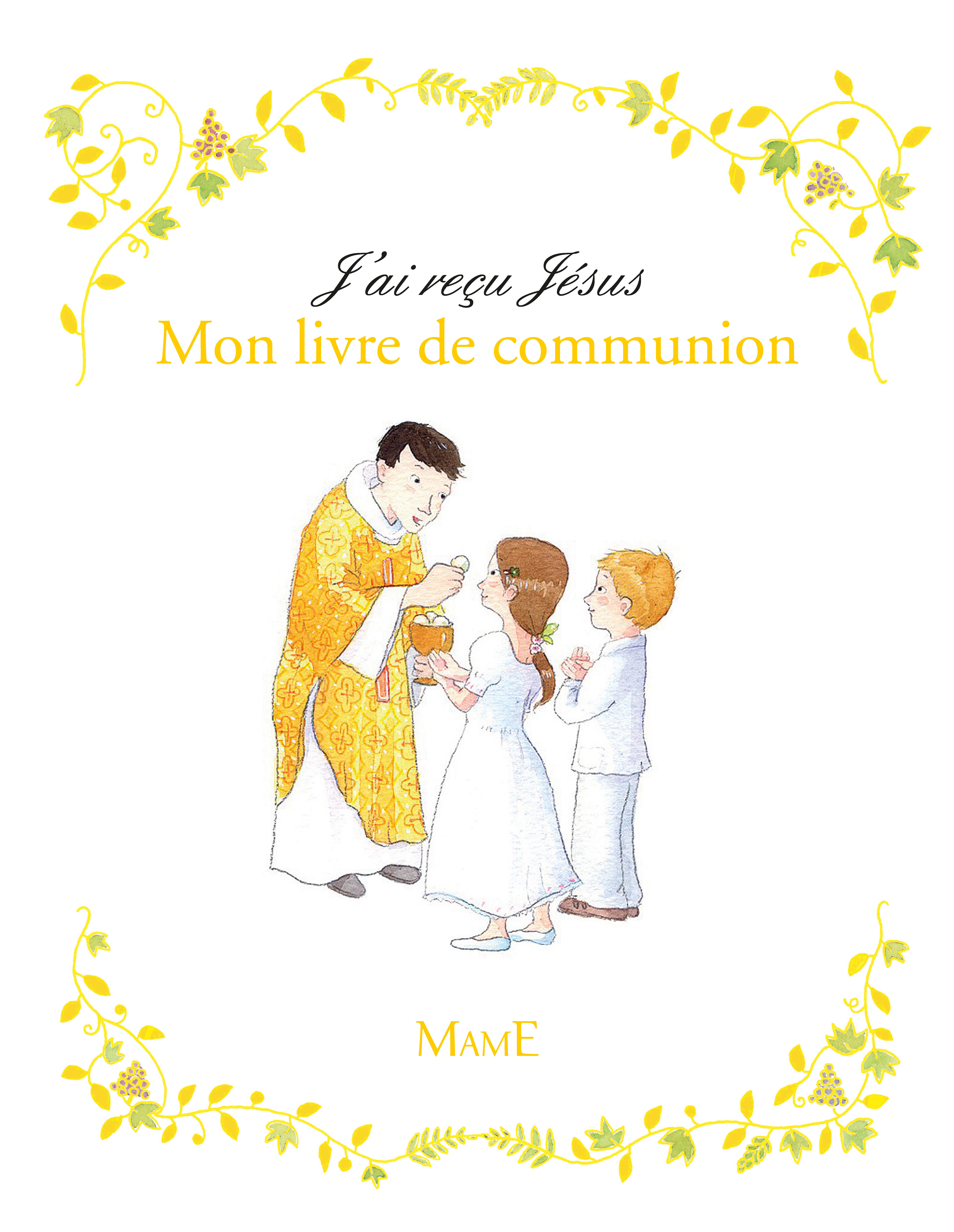 J'ai reçu Jésus - Mon livre de communion