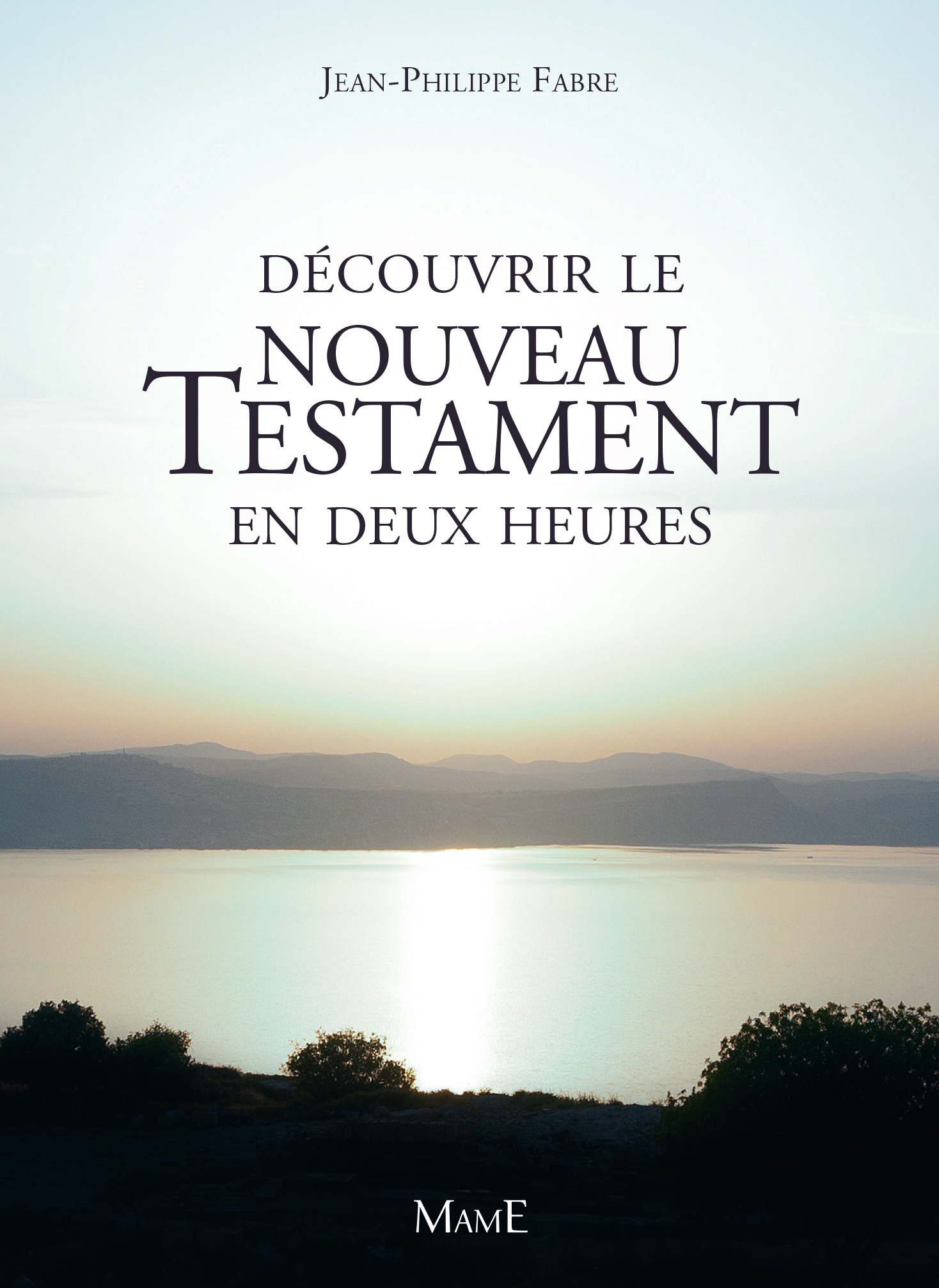 Découvrir le Nouveau Testament en deux heures