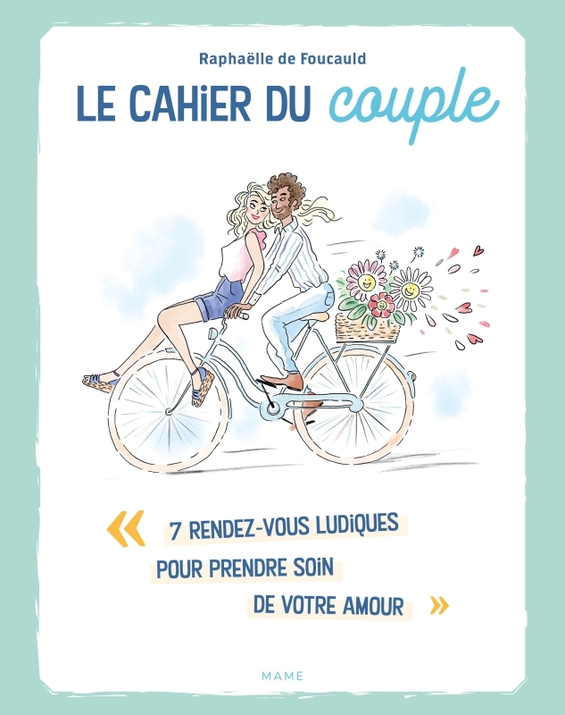 Le cahier du couple. 7 rendez-vous ludiques pour prendre soin de votre amour