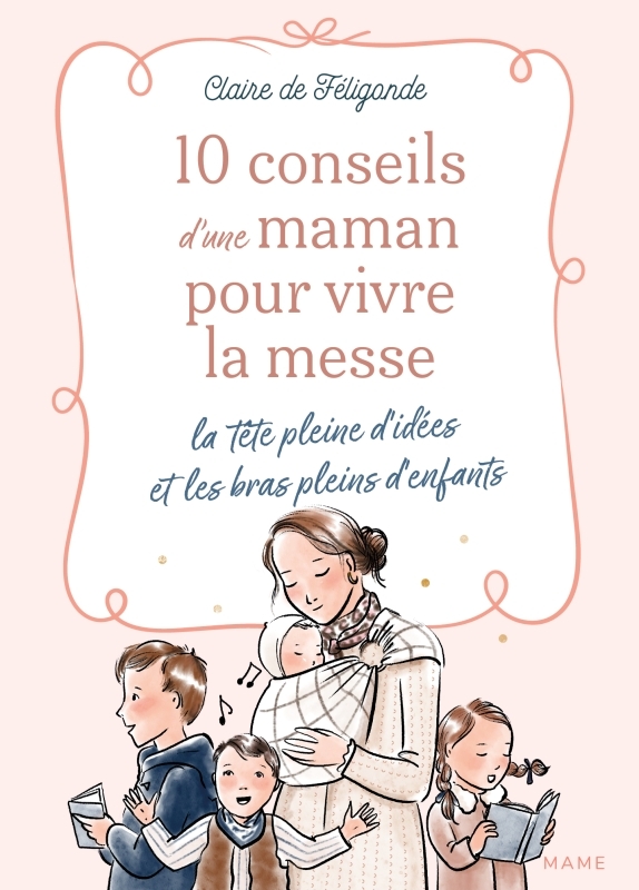 10 conseils d'une maman pour vivre la messe la tête pleine d'idées et les bras pleins d'enfants