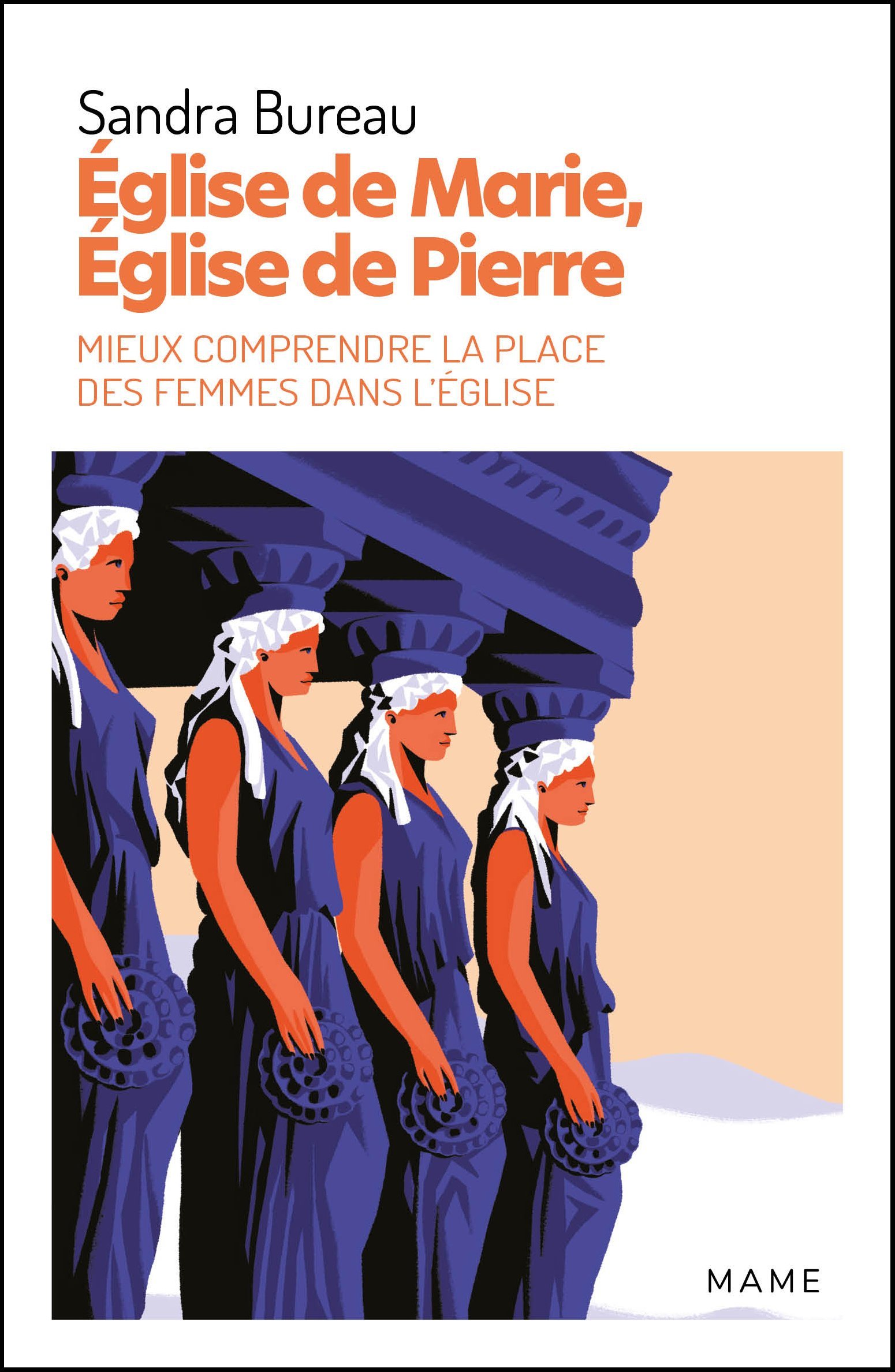 Église de Marie, Église de Pierre. Mieux comprendre la place des femmes dans l Église