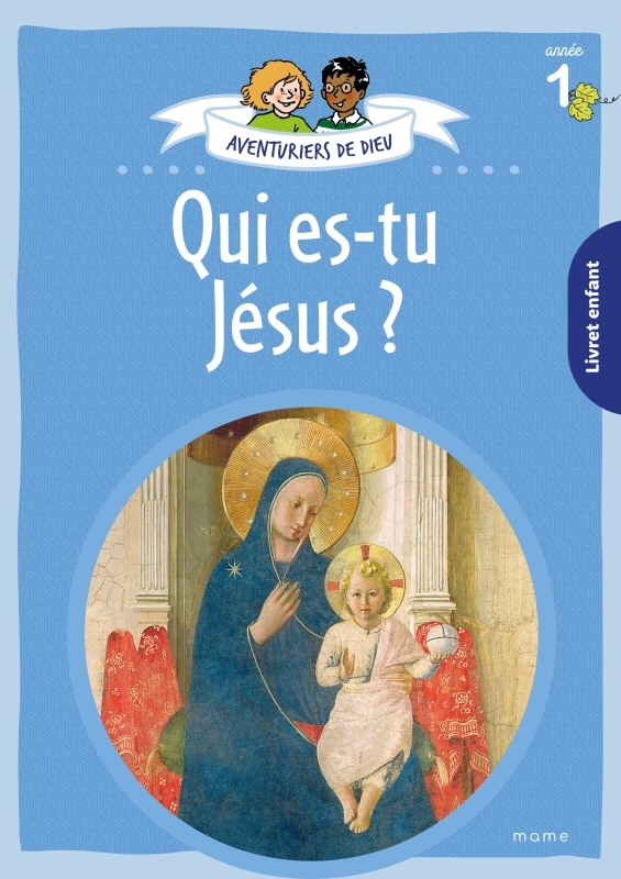 Aventuriers de Dieu - année 1 - Qui es-tu Jésus. Document enfant