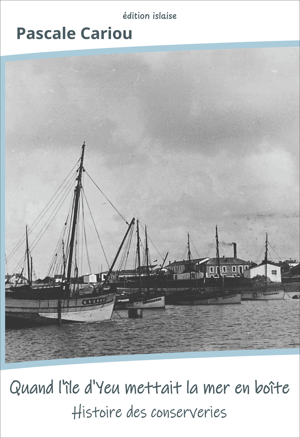 Quand l'île d'Yeu mettait la mer en boîte