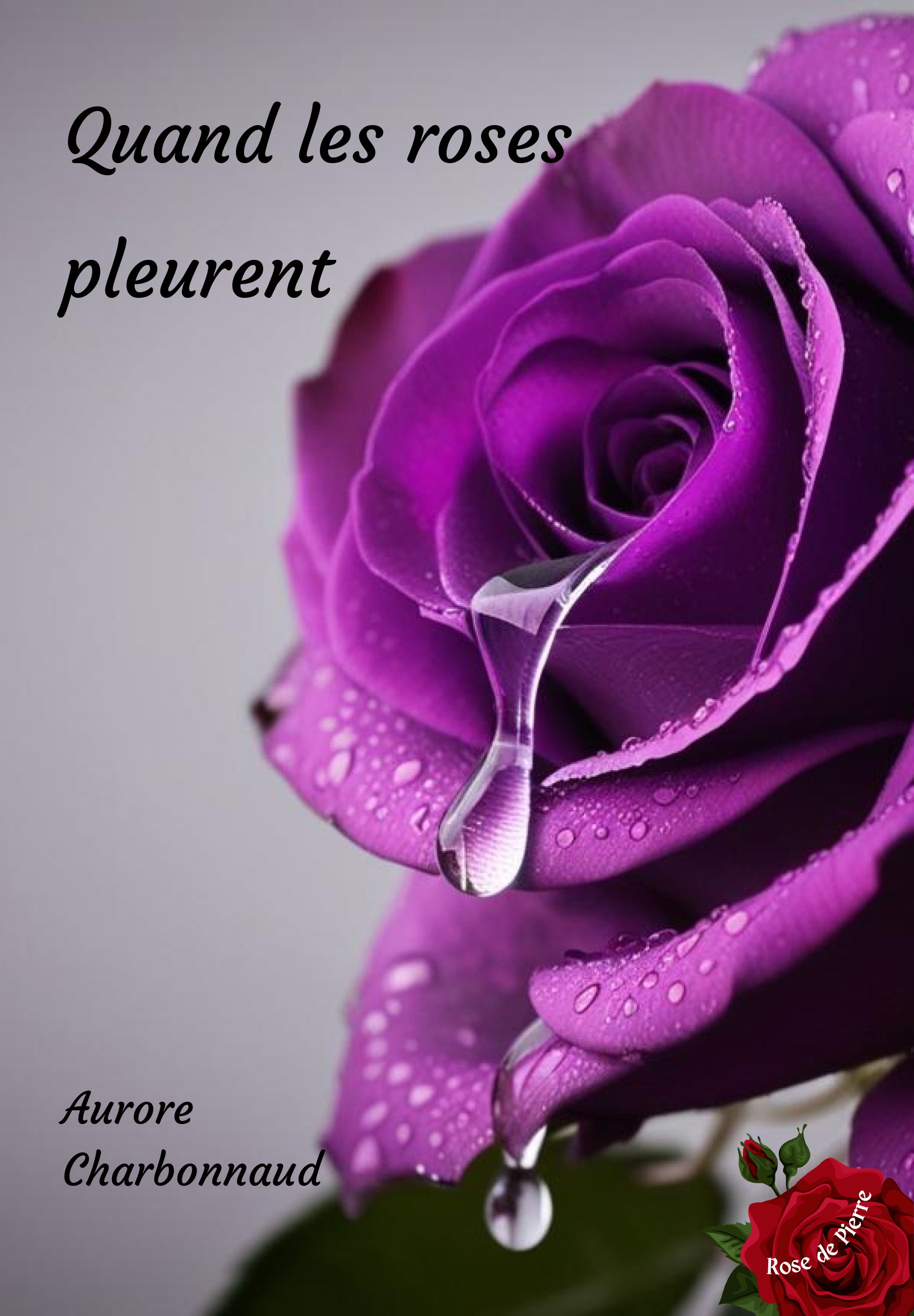 Quand les roses pleurent