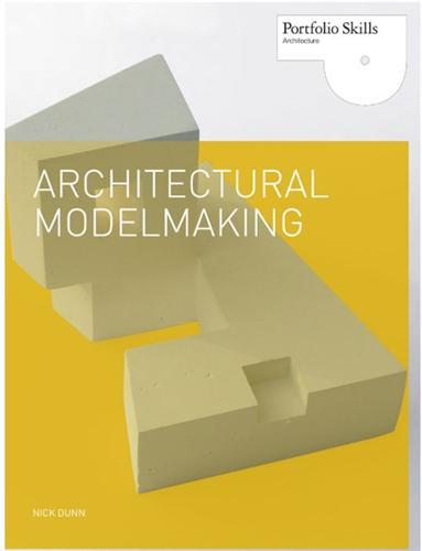 Architectural Modelmaking /anglais