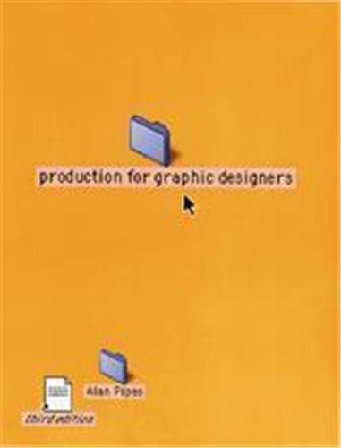 Production for Graphic Designers (3eme ed.) /anglais