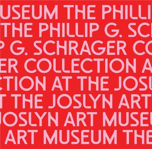 The Phillip G. Schrager Collection at the Joslyn Art Museum /anglais