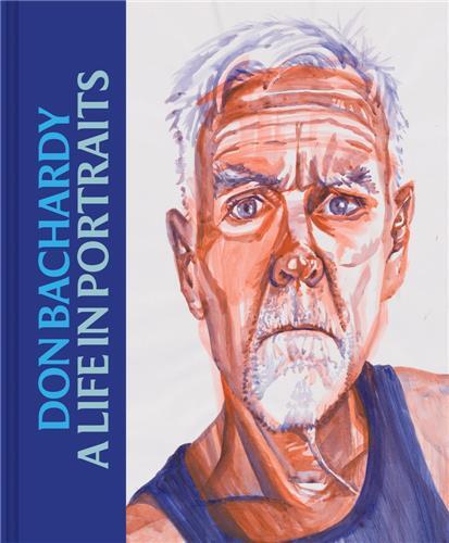 Don Bachardy: A Life in Portraits /anglais