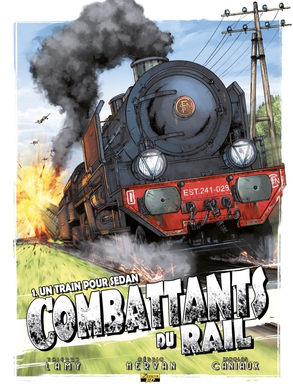 Combattants du rail - Tome 1 - Un train pour Sedan